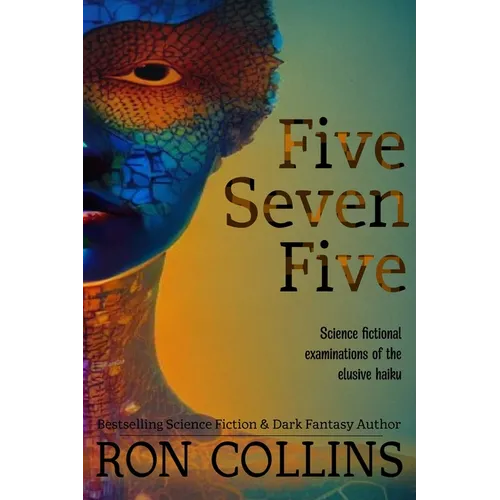 Five Seven Five: Science fictional examinations of the elusive haiku
