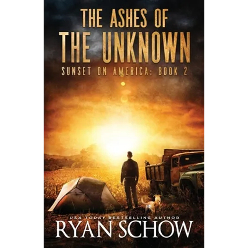 The Ashes of the Unknown: A Post-Apocalyptic Survival Thriller Series