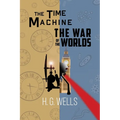 H. G. Wells Double Feature - The Time Machine and The War of the Worlds (Reader's Library Classics)