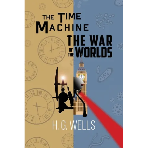 H. G. Wells Double Feature - The Time Machine and The War of the Worlds (Reader's Library Classics)