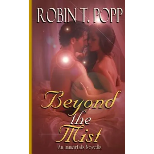 Beyond the Mist: An Immortals Novella