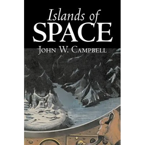 Islands of Space by John W. Campbell, Science Fiction, Adventure