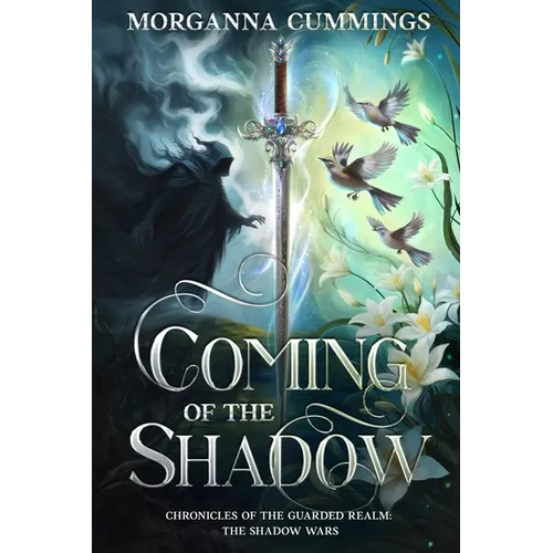 Coming of the Shadow: Chronicles of the Guarded Realm: The Shadow Wars