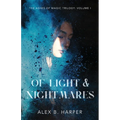 Of Light and Nightmares: The Ashes of Magic Trilogy, Volume I