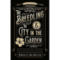 The Breedling and the City in the Garden