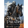 The Lost Paladin: Some Legends Last Forever
