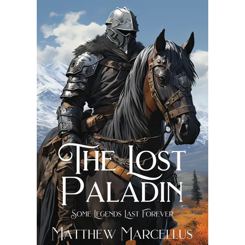 The Lost Paladin: Some Legends Last Forever