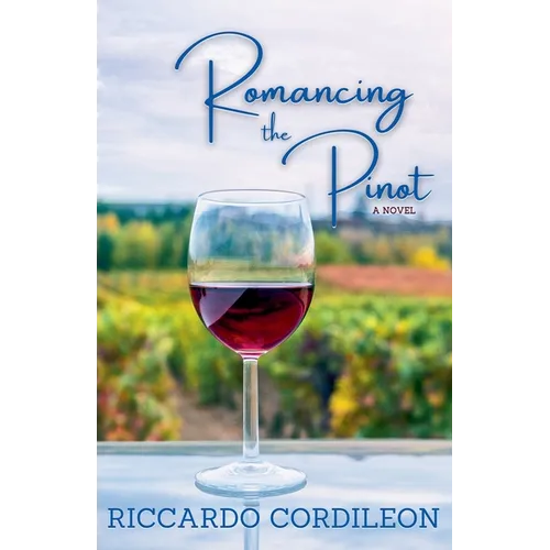 Romancing the Pinot A Novel