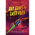 Ray Guns and Late Fees