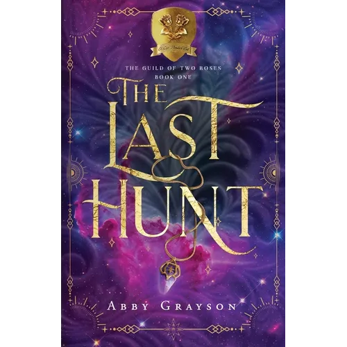 The Last Hunt: A Standalone SciFi Bounty Hunter Romance (The Guild of Two Roses Book 1)