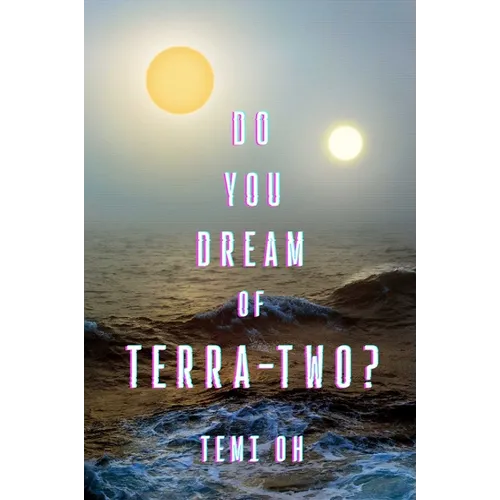 Do You Dream of Terra-Two?