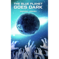 The Blue Planet Goes Dark