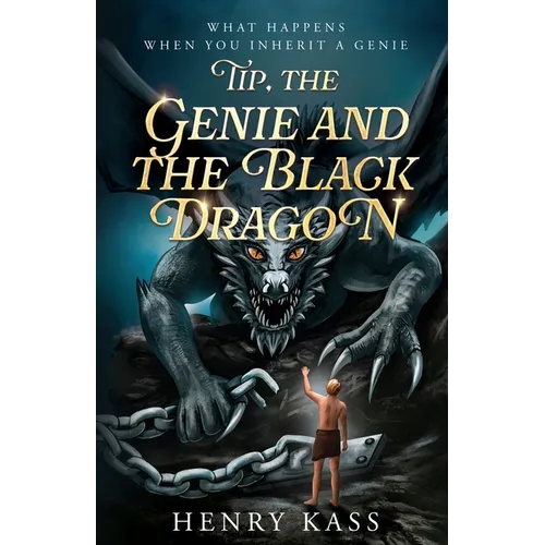 Tip, the Genie and the Black Dragon: What Happens When You Inherit a Genie