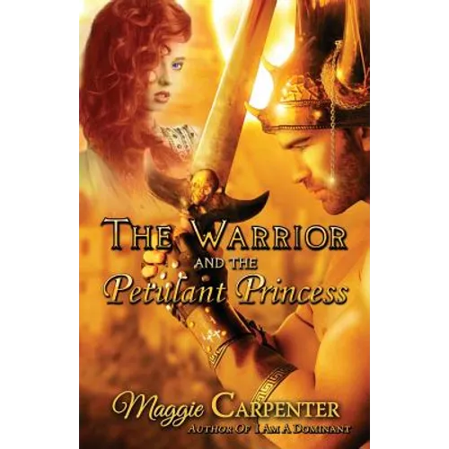 The Warrior and The Petulant Princess