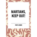 Martians, Keep Out!