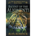 Ascent of the Aliomenti (The Aliomenti Saga - Book 3)