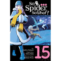 So I'm a Spider, So What?, Vol. 15 (Manga)