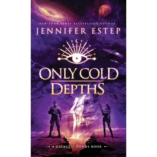 Only Cold Depths: A Galactic Bonds book