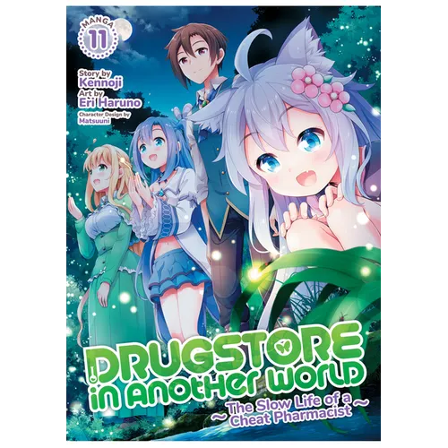 Drugstore in Another World: The Slow Life of a Cheat Pharmacist (Manga) Vol. 11