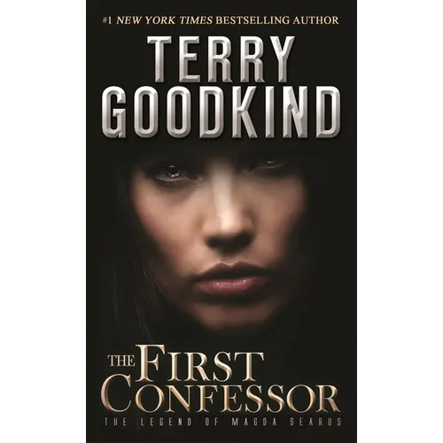The First Confessor: The Legend of Magda Searus - A Sword of Truth Prequel