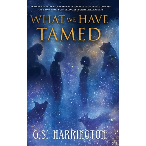 What We Have Tamed