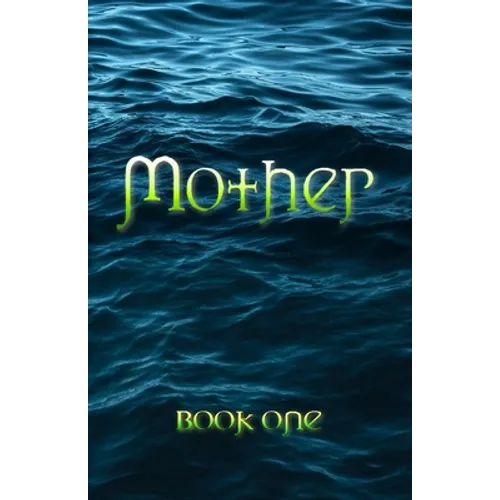 Mother: Book One