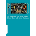 In Praise of the Baal Shem Tov of the Future: A Book of Future Legends