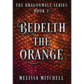 Bedelth the Orange: A Slow Burn Fantasy Series