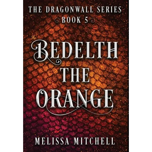 Bedelth the Orange: A Slow Burn Fantasy Series