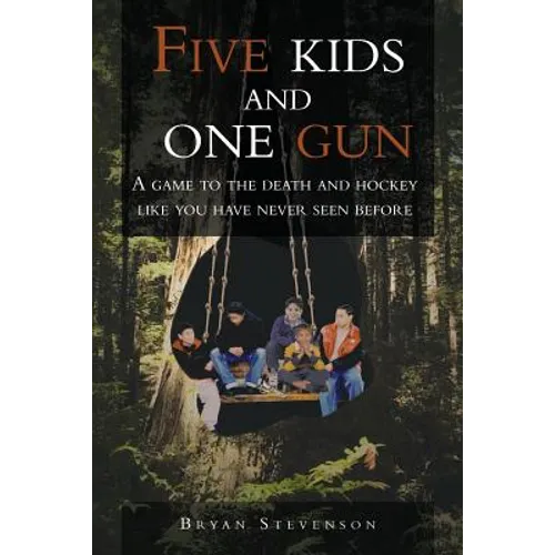 Five Kids and One Gun: A Game to the Death and Hockey Like You Have Never Seen Before