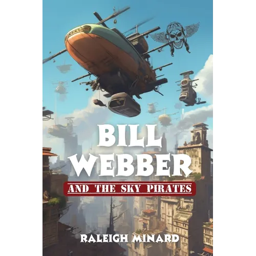 Bill Webber: And the Sky Pirates