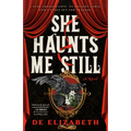 She Haunts Me Still