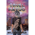 Cruel Havoc: Montana Mayhem Book 4 America's New Apocalypse