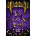 This Violent Light