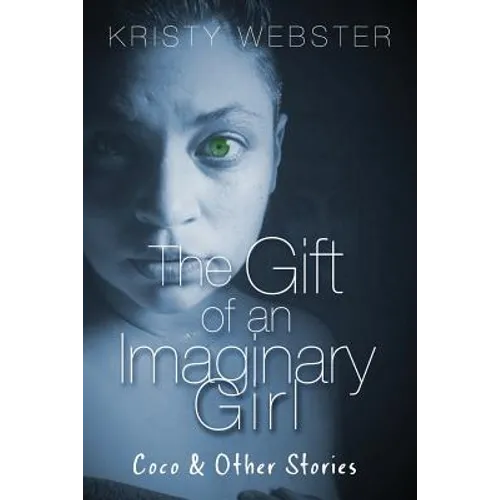 The Gift of an Imaginary Girl: Coco and other Stories
