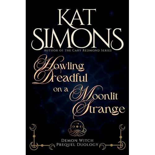 Howling Dreadful on a Moonlit Strange: A Demon Witch Prequel Duology