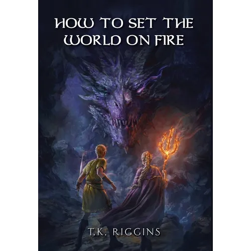 How To Set The World On Fire
