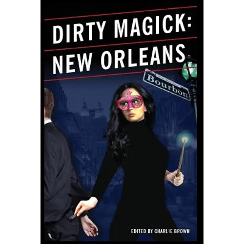 Dirty Magick: New Orleans