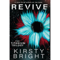 Revive: The Titanium Trilogy: Book 2
