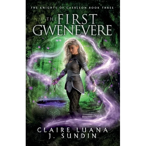 The First Gwenevere: An Arthurian Legend Reverse Harem Romance