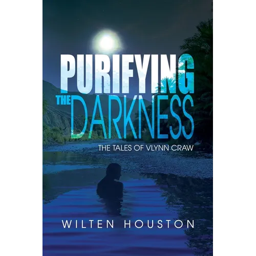 Purifying the Darkness: The Tales of Vlynn Craw