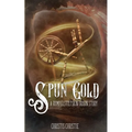 Spun Gold: A Rumpelstiltskin Origin Story