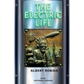 The Electric Life