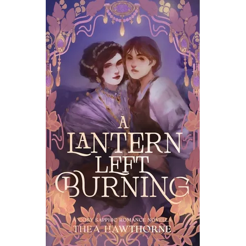 A Lantern Left Burning: A Cosy Sapphic Romance
