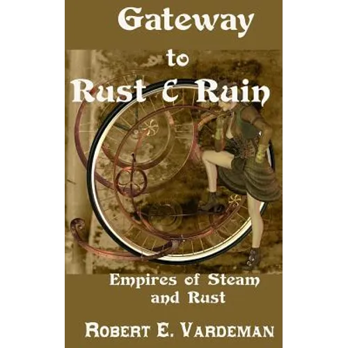 Gateway to Rust and Ruin: Empires of Steam and Rust