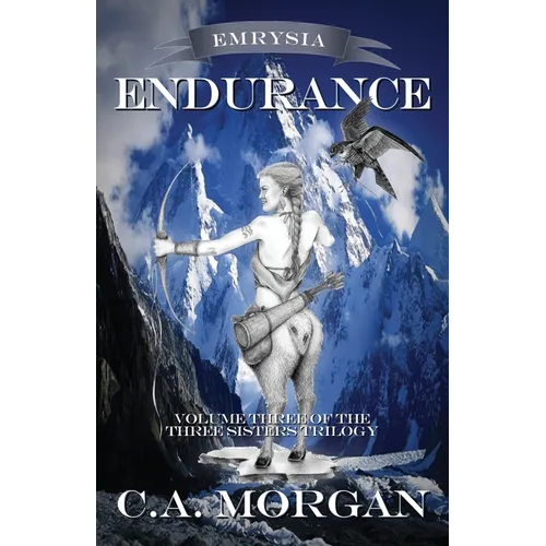 Emrysia: Endurance: Volume III of The Three Sisters Trilogy