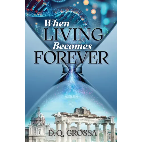 When Living Becomes Forever