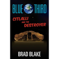 Blue Third - Citlalli and The Destroyer