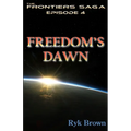 Ep.#4 - "Freedom's Dawn": The Frontiers Saga