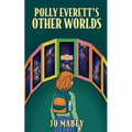 Polly Everett's Other Worlds